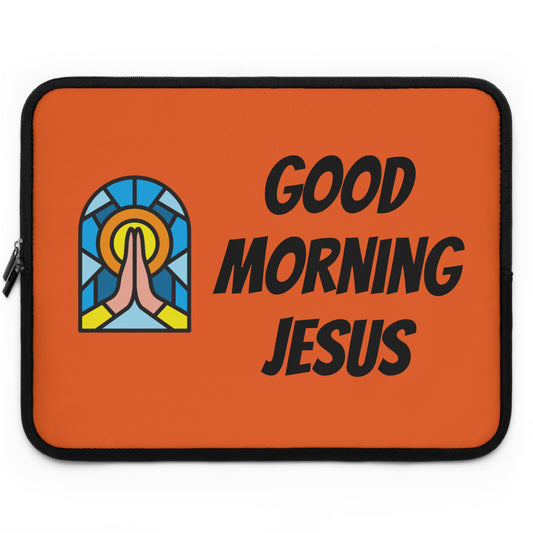 Laptop Sleeve - Good Morning Jesus
