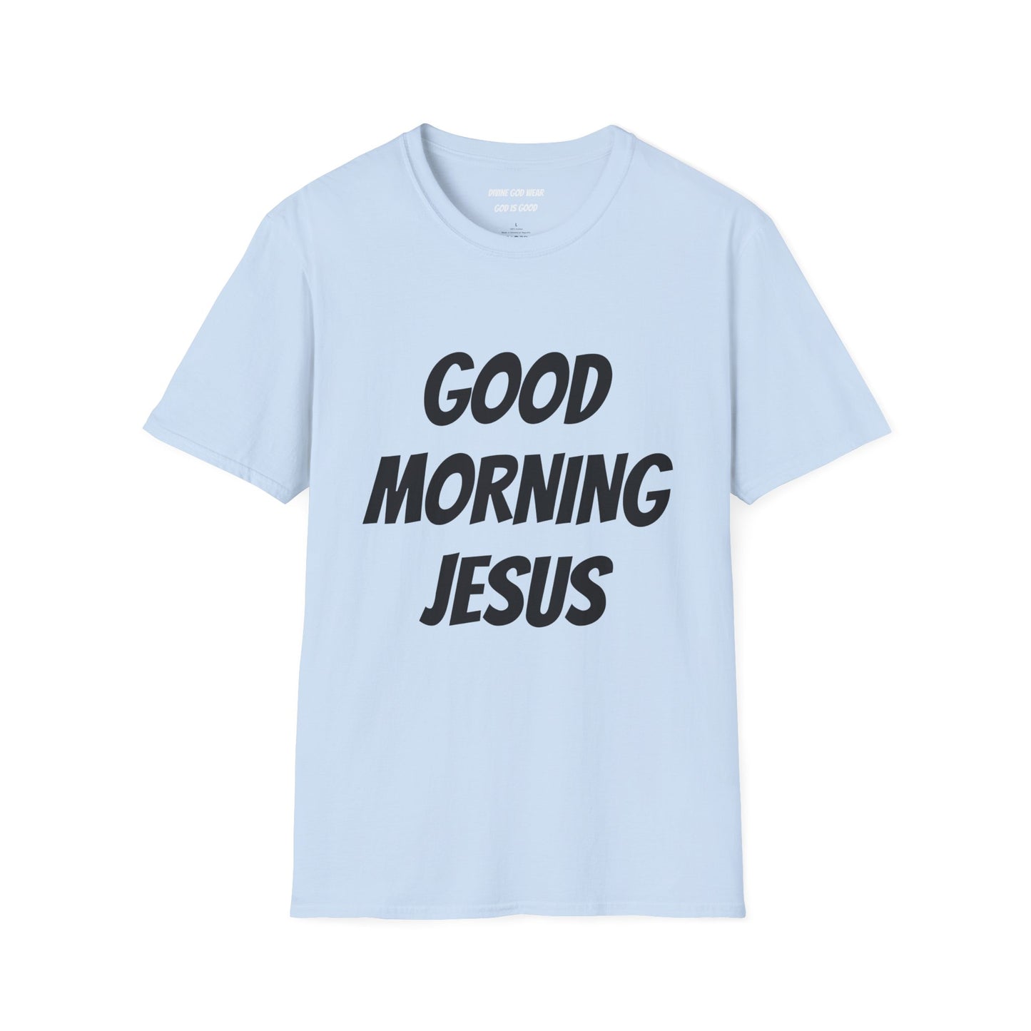 Unisex Softstyle T-Shirt - Black Writing - GOOD MORNING JESUS