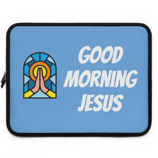 Laptop Sleeve - Good Morning Jesus