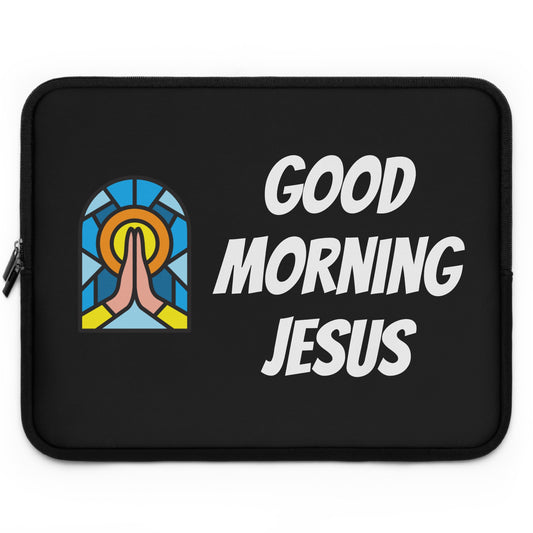 Laptop Sleeve - Good Morning Jesus