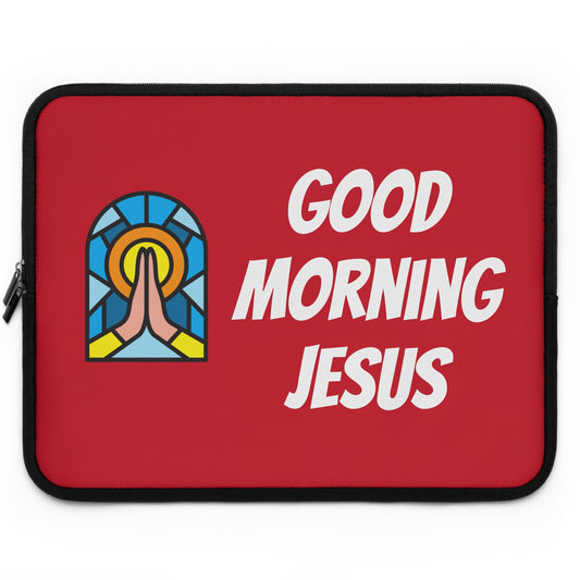 Laptop Sleeve - Good Morning Jesus